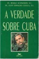 Livro A Verdade Sobre Cuba (Roque Schneider e Eloy Oswaldo Guella)