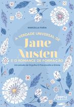 Livro - A Verdade Universal de Jane Austen e o Romance de Formação