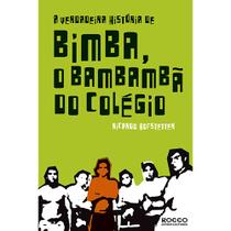 Livro - A verdadeira história de Bimba, o bambambã do colégio