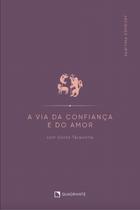 Livro - A via da confiança e do amor Livro - A via da confiança e do amor
