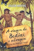 Livro - A viagem de Bediai, o selvagem