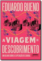 Livro A Viagem do Descobrimento Eduardo Bueno