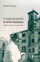 Livro - A viagem permanente de Herbert Duschenes