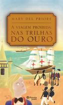 Livro - A viagem proibida: nas trilhas do ouro