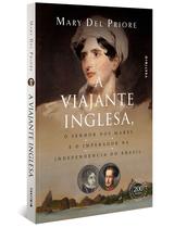 Livro - A viajante inglesa, o senhor dos mares e o Imperador na Independência do Brasil Livro - A viajante inglesa, o senhor dos mares e o Imperador na Independência do Brasil