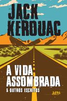 Livro - A vida assombrada & outros escritos
