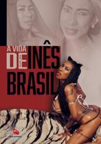 Livro: A vida de Inês Brasil - Rubi Editorial