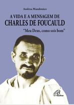 Livro - A vida e a mensagem de Charles de Foucauld