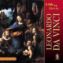 Livro - A vida e a obra de Leonardo da Vinci Livro - A vida e a obra de Leonardo da Vinci