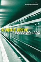 Livro - A vida é breve e passa ao lado