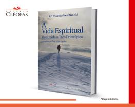 Livro A Vida Espiritual Reduzida a Três Princípios - Cléofas e Cultor de Livros Livro A Vida Espiritual Reduzida a Três Princípios - Cléofas e Cultor de Livros