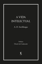 Livro - A Vida Intelectual. Seu Espírito, Suas Condições, Seus Métodos