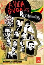 Livro - A vida louca dos revolucionários