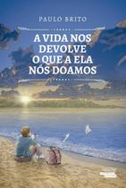 Livro - A vida nos devolve o que a ela nós doamos