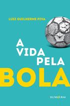 Livro - A vida pela bola Livro - A vida pela bola