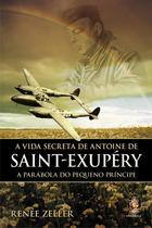 Livro - A vida secreta de Antoine de Saint-Exupéry