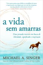 Livro - A vida sem amarras Livro - A vida sem amarras