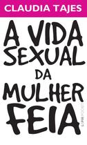 Livro - A vida sexual da mulher feia