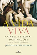 Livro - A vida viva: contra as novas dominações