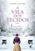 Livro - A Vila dos Tecidos (A Vila dos Tecidos – Livro 1) Livro - A Vila dos Tecidos (A Vila dos Tecidos – Livro 1)