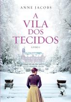 Livro A Vila dos Tecidos Anne Jacobs