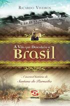 Livro - A vila que descobriu o Brasil Livro - A vila que descobriu o Brasil