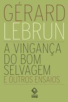 Livro - A vingança do bom selvagem e outros ensaios