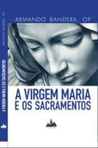 Livro A Virgem Maria e os Sacramentos