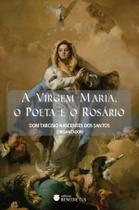 Livro - A virgem Maria, o poeta e o rosário Livro - A virgem Maria, o poeta e o rosário