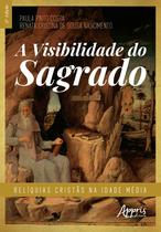 Livro - A Visibilidade do Sagrado Livro - A Visibilidade do Sagrado