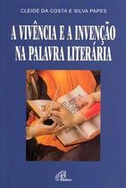 Livro - A vivência e a invenção na palavra literária