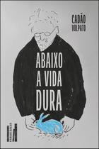 Livro - Abaixo a vida dura Livro - Abaixo a vida dura