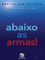 Livro - Abaixo As Armas! - PALAS ATHENA EDITORA Livro - Abaixo As Armas! - PALAS ATHENA EDITORA