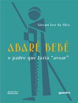 Livro - Abare Bebe - O Padre Que Fazia "Avoar"