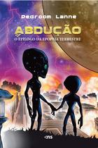 Livro - Abdução – Epílogo da epopeia terrestre