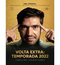 Livro Abel Ferreira Volta Extra: Temporada 2022 - Cabeça Fria, Coração Quente