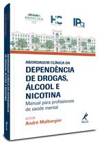 Livro - Abordagem clínica da dependência de drogas, álcool e nicotina