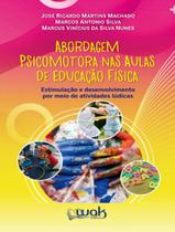 Livro - Abordagem Psicomotora Nas Aulas De Educacao Fisica Livro - Abordagem Psicomotora Nas Aulas De Educacao Fisica