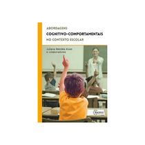 Livro - ABORDAGENS COGNITIVO-COMPORTAMENTAIS NO CONTEXTO ESCOLAR - SINOPSYS
