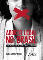 Livro - Aborto legal no brasil: avanços e retrocessos