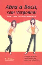 Livro - Abra a Boca, Sem Vergonha! Livro - Abra a Boca, Sem Vergonha!