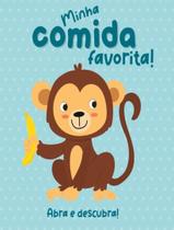 Livro - Abra E Descubra! Minha Comida Favorita! - PE DA LETRA