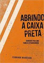 Livro Abrindo a caixa preta Segredos para uma Familia Extraordinária por Fernando Mardegan
