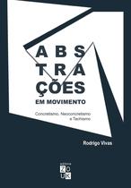 Livro - Abstrações em movimento: Concretismo, neoconcretismo e tachismo