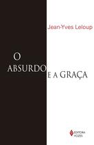 Livro - Absurdo e a graca Livro - Absurdo e a graca
