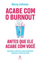 Livro - Acabe com o burnout antes que ele acabe com você Livro - Acabe com o burnout antes que ele acabe com você