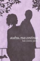 Livro - Acabou mas continua Livro - Acabou mas continua