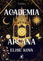 Livro - Academia Arcana (Academia Arcana - Livro 1)