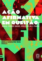Livro - Ação Afirmativa Em Questão: Brasil, Estados Unidos , África Do Sul E França Livro - Ação Afirmativa Em Questão: Brasil, Estados Unidos , África Do Sul E França