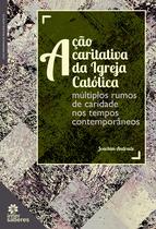 Livro - Ação caritativa da igreja católica:
